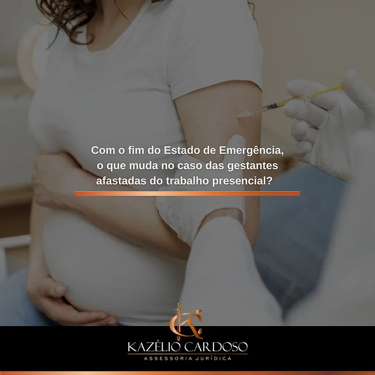 Com fim do Estado de Emergência, o que muda no caso das gestantes afastadas do trabalho presencial?