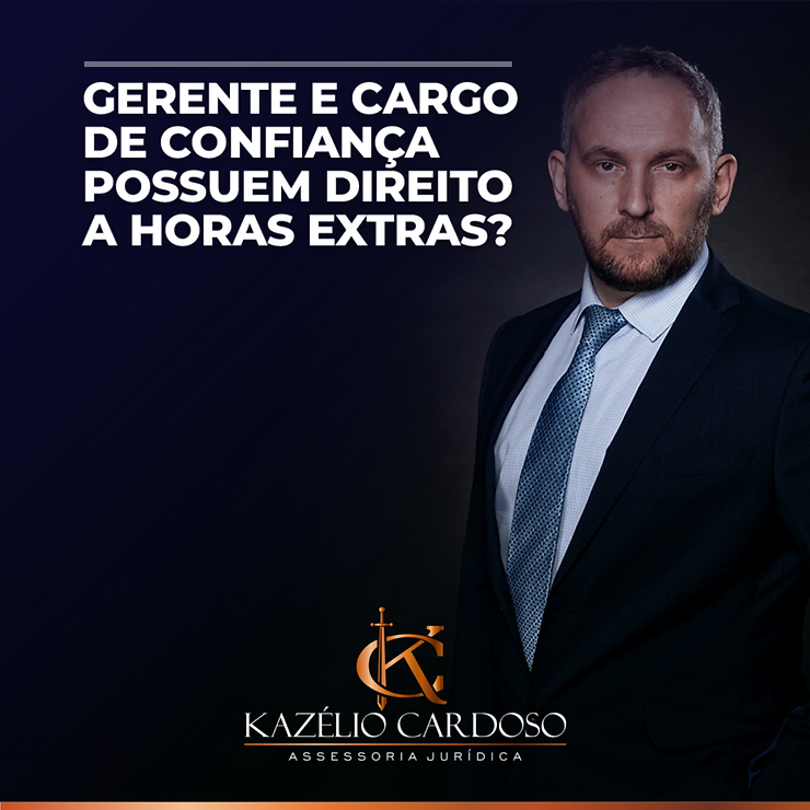 Gerente e cargo de confiança possuem direito a horas extras?