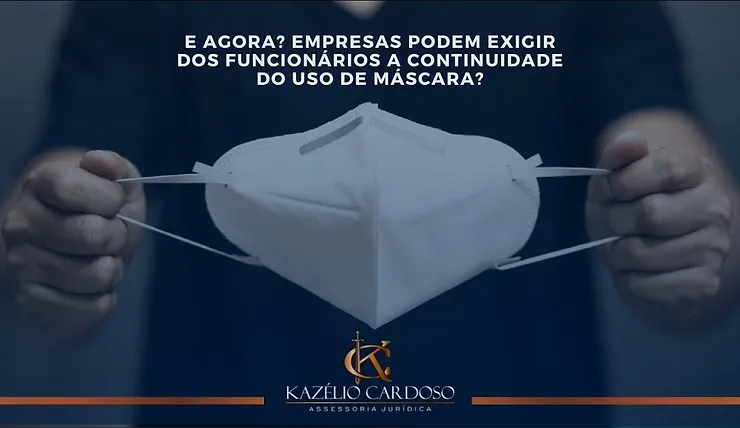 Empresas podem exigir a continuidade do uso de máscara por seus empregados?
